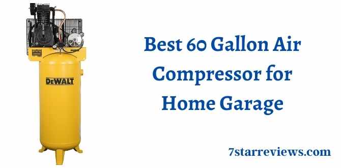 Best 60 Gallon Air Compressor for Home Garage