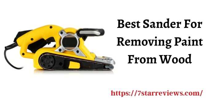 Best Sander For Removing Paint From Wood