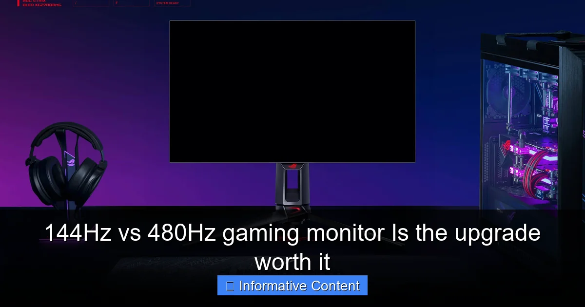 144Hz vs 480Hz gaming monitor Is the upgrade worth it