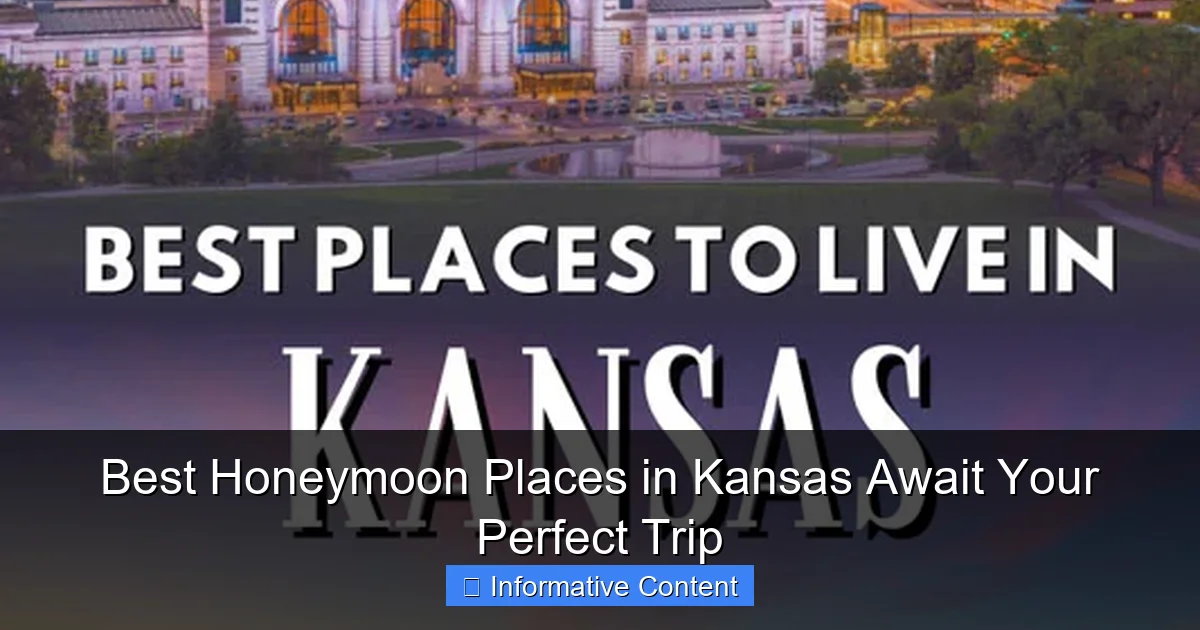 Best Honeymoon Places in Kansas Await Your Perfect Trip