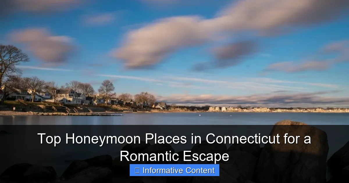 Top Honeymoon Places in Connecticut for a Romantic Escape