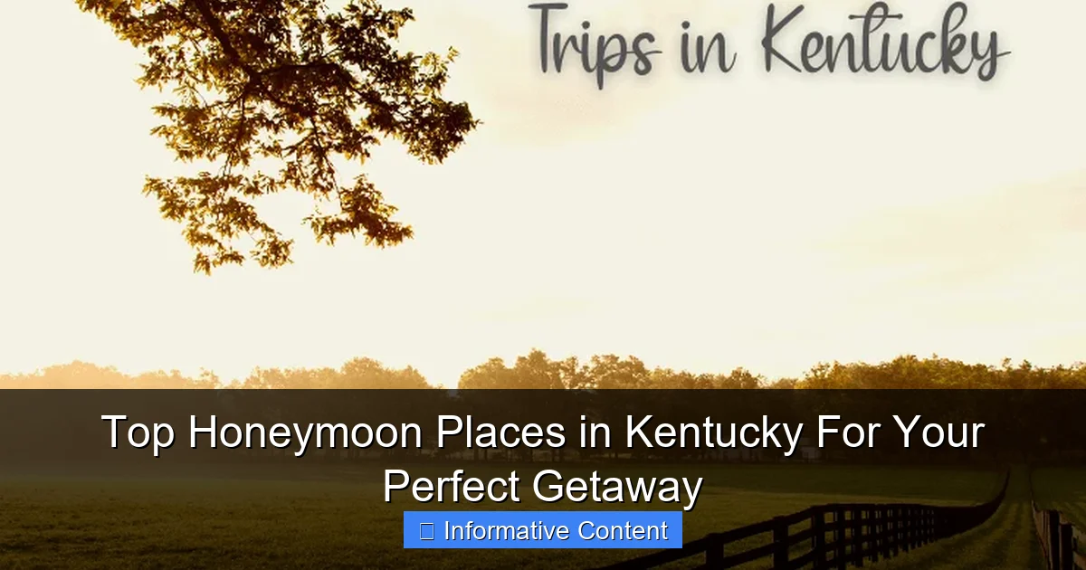 Top Honeymoon Places in Kentucky For Your Perfect Getaway
